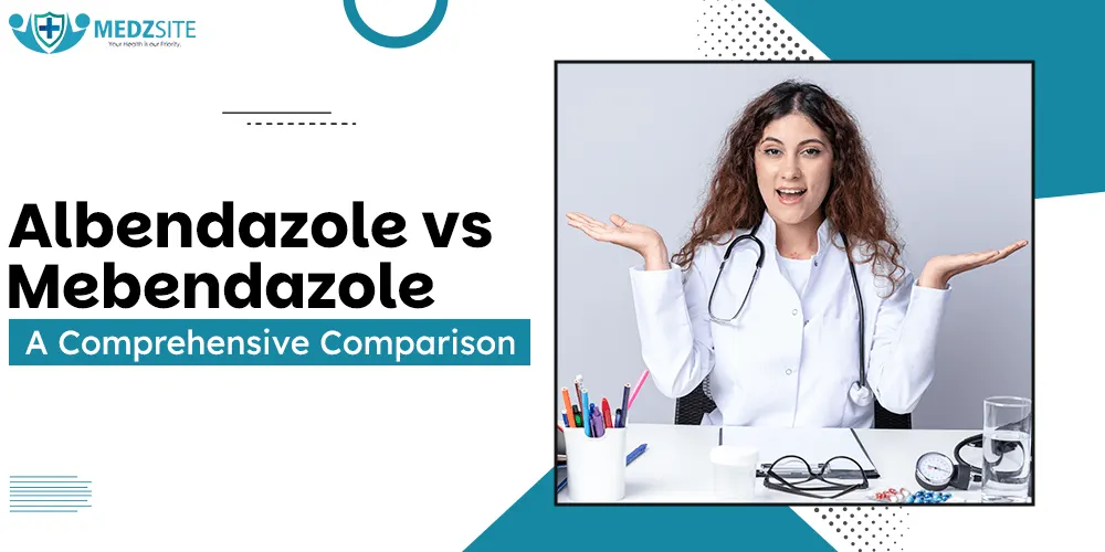 Albendazole vs Mebendazole: A Comprehensive Comparison