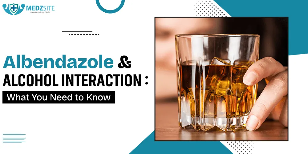 Albendazole and Alcohol Interaction: What You Need to Know - Medzsite