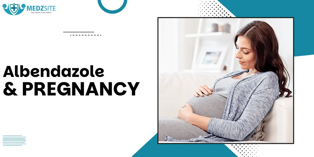 Albendazole and Pregnancy: What You Need to Know