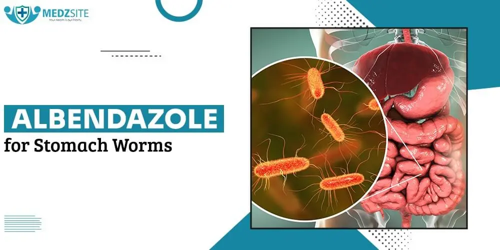 Albendazole for Stomach Worms: Effective Treatment and Guidance - Medzsite