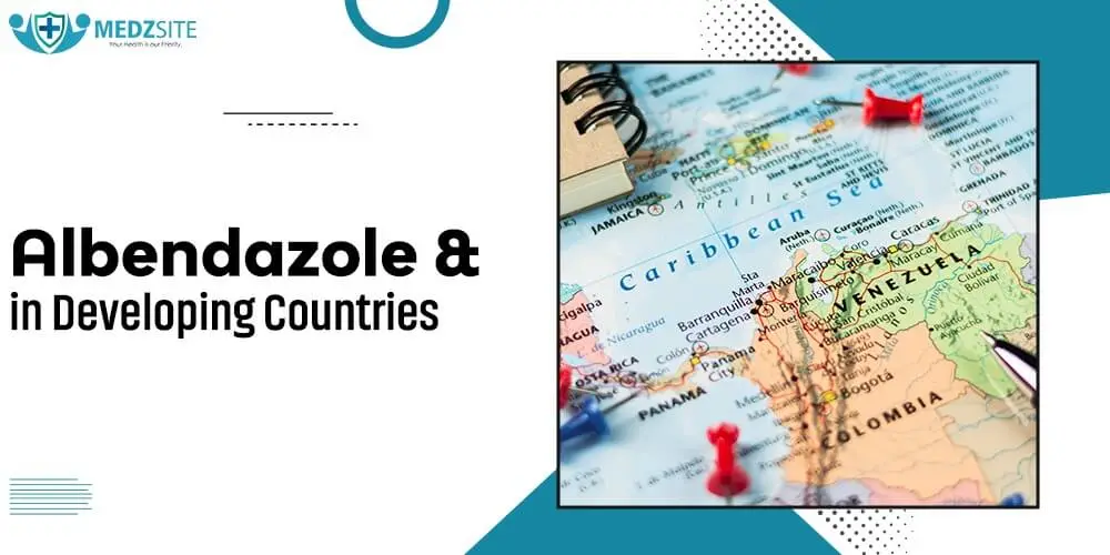 The Role of Albendazole in Global Health: A Focus on Developing Countries - Medzsite