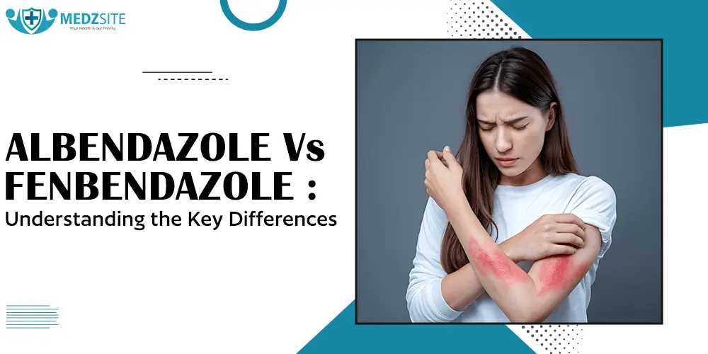 Albendazole vs Fenbendazole: Understanding the Key Differences - Medzsite