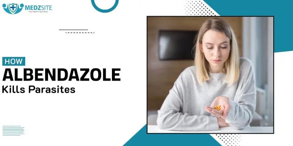 How Albendazole Works to Kill Parasites Effectively - Medzsite