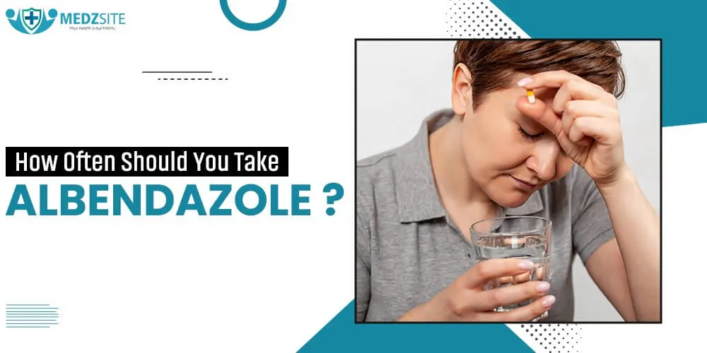 How Often Should You Take Albendazole? A Clear Guide - Medzsite