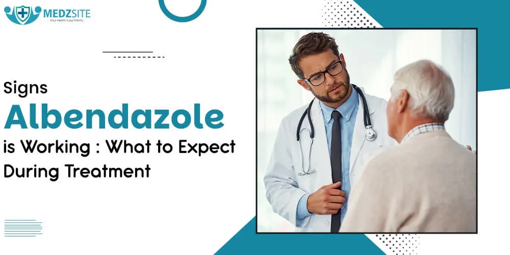 Signs Albendazole Is Working: What to Expect During Treatment - Medzsite