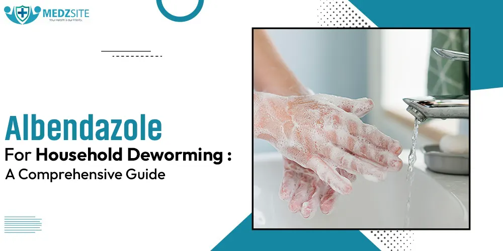 Albendazole for Household Deworming: A Comprehensive Guide