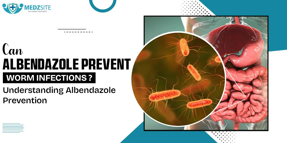 Can Albendazole Prevent Worm Infections
