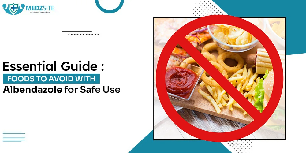 Essential Guide: Foods to Avoid with Albendazole for Safe Use