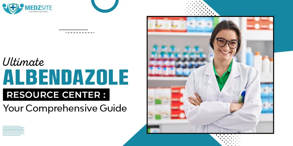 Ultimate Albendazole Resource Center Your Comprehensive Guide