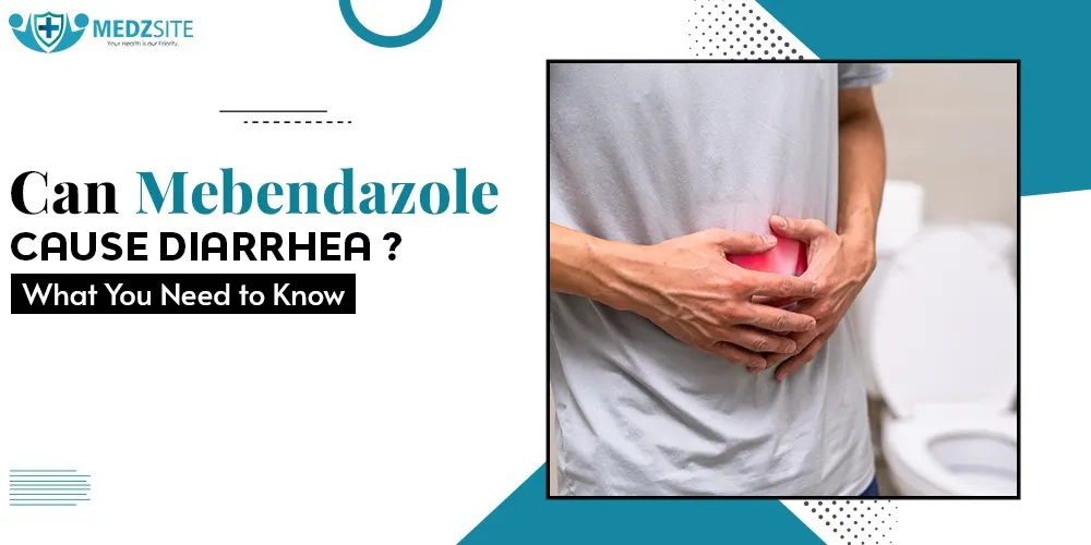 Can Mebendazole Cause Diarrhea? What You Need to Know