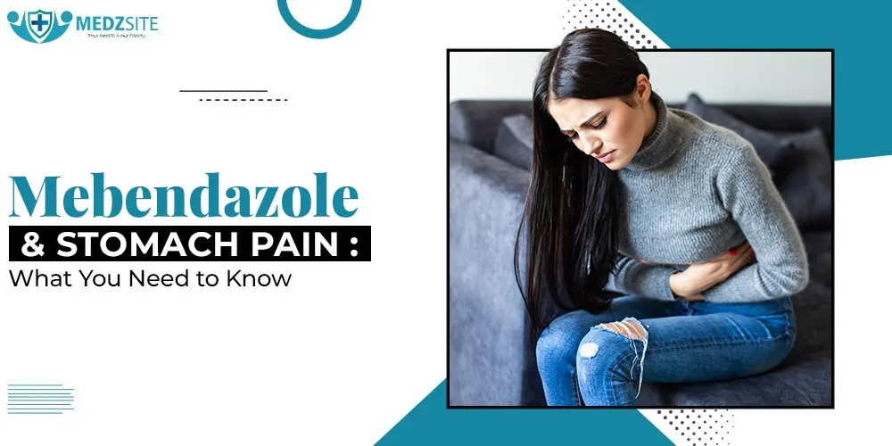 Mebendazole and Stomach Pain: What You Need to Know