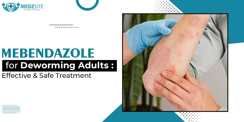 Mebendazole for Deworming Adults: Effective and Safe Treatment