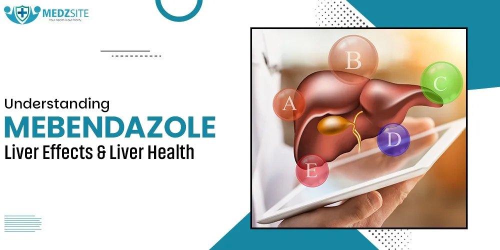 Understanding Mebendazole Liver Effects and Liver Health