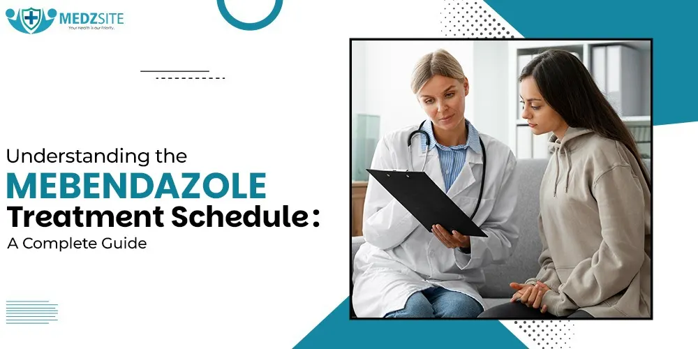Understanding the Mebendazole Treatment Schedule: A Complete Guide