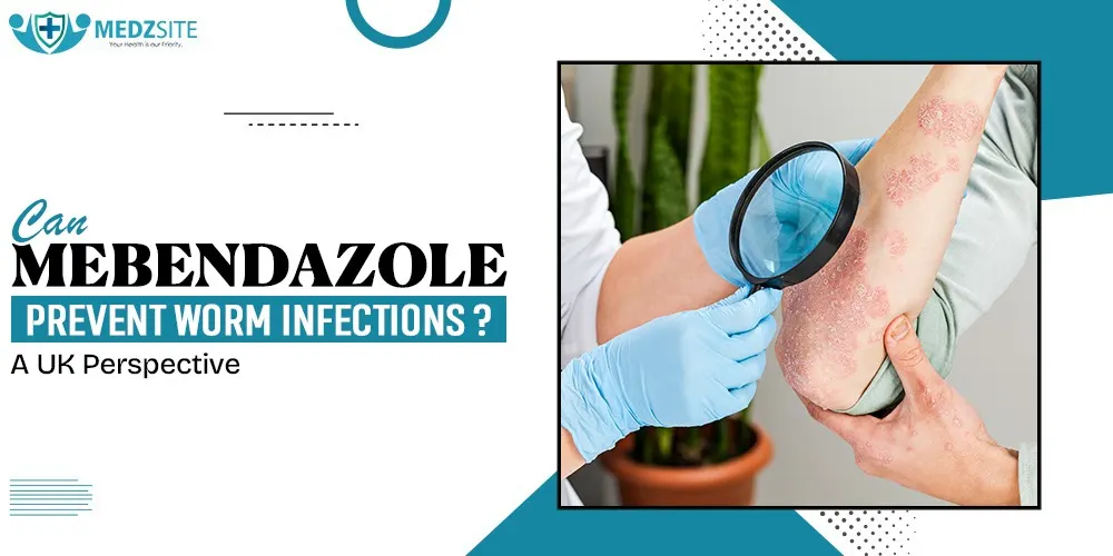 Can Mebendazole Prevent Worm Infections? A UK Perspective