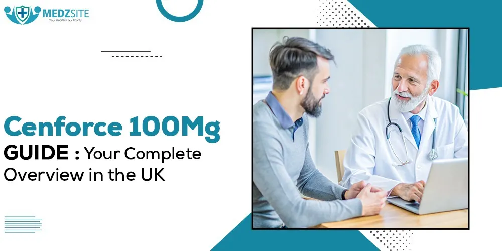 Cenforce 100 mg Guide: Your Complete Overview in the UK