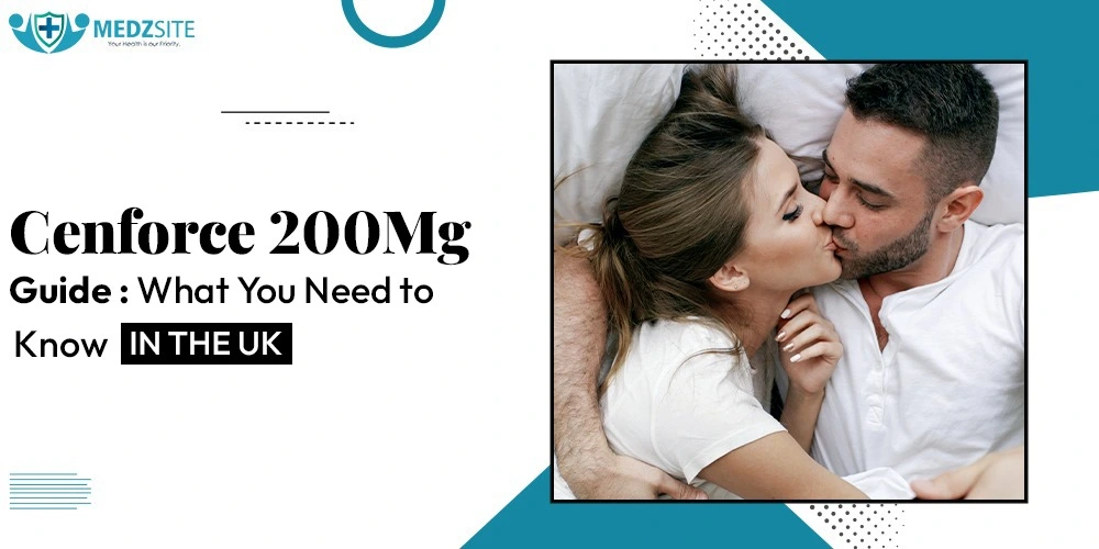 Cenforce 200 mg Guide What You Need to Know in the UK