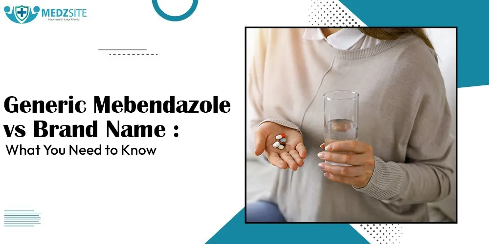 Generic Mebendazole vs Brand Name: What You Need to Know