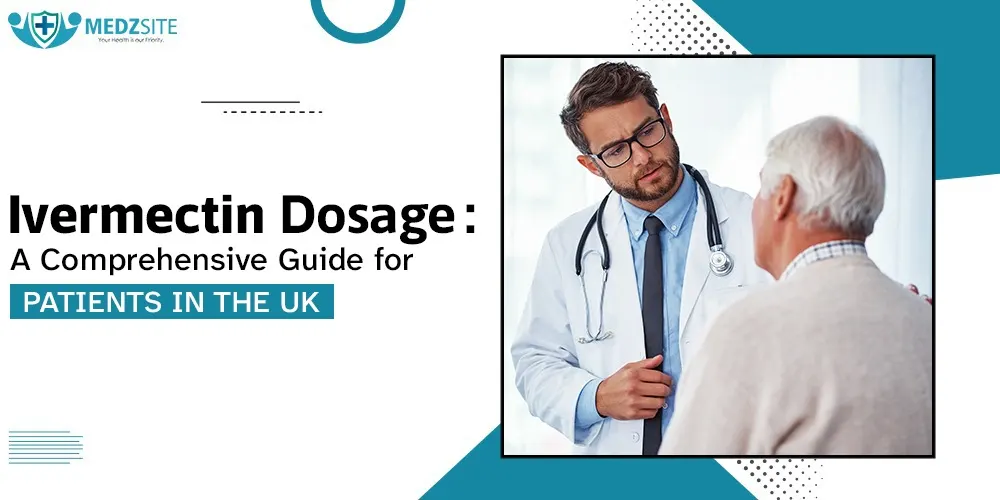 Ivermectin Dosage: A Comprehensive Guide for Patients in the UK