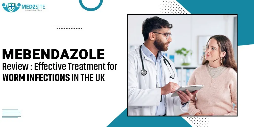 Mebendazole Review: Effective Treatment for Worm Infections in the UK