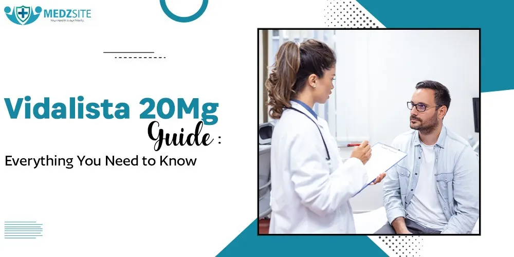 Vidalista 20 mg Guide: Everything You Need to Know