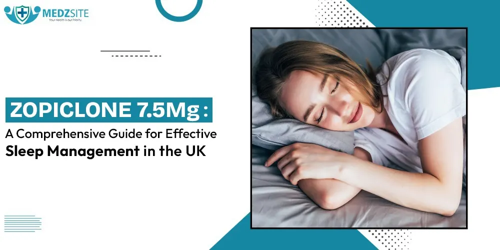 Zopiclone 7.5 mg: A Comprehensive Guide for Effective Sleep Management in the UK